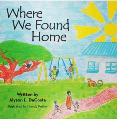 Where We Found Home by Alyson L. DaCosta